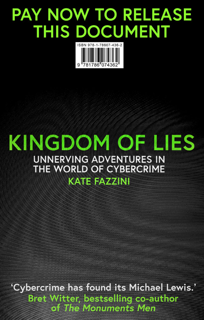 Kingdom of Lies: Unnerving Adventures in the World of Cybercrime by Kate Fazzini