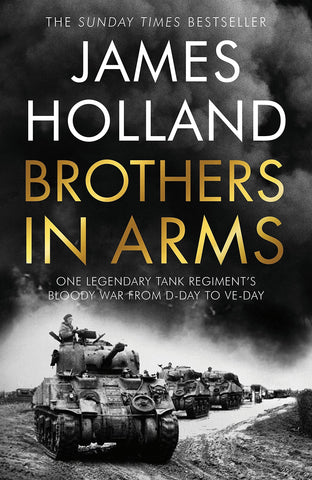 Brothers in Arms by James Holland