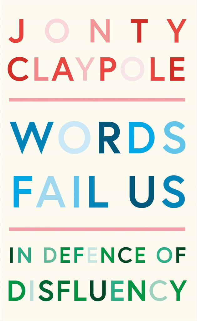 Words Fail Us by Jonty Claypole