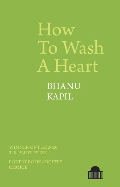 How To Wash A Heart by Bhanu Kapil