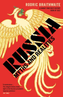 Russia : Myths and Realities by Sir Rodric Braithwaite