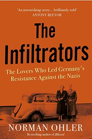 The Infiltrators by Norman Ohler
