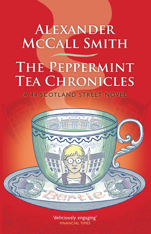 The Peppermint Tea Chronicles by Alexander McCall Smith