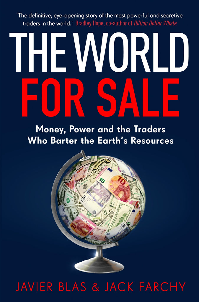 The World for Sale by Javier Blas & Jack Farchy