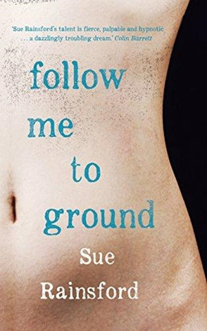 Follow Me to Ground by Sue Rainsford