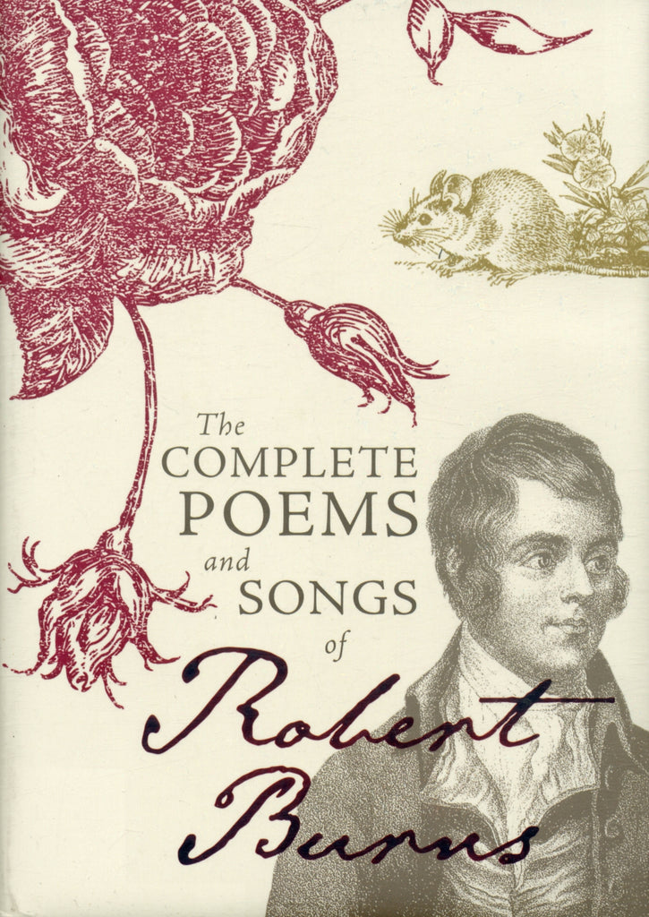 The Complete Poems and Songs of Robert Burns by Robert Burns