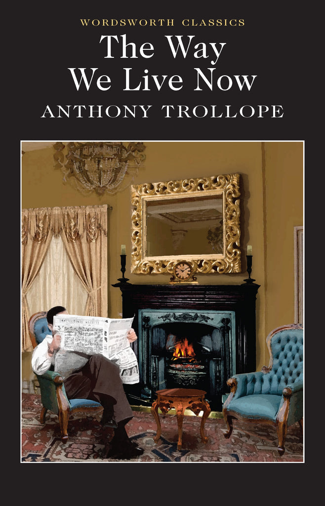 The Way We Live Now by Anthony Trollope