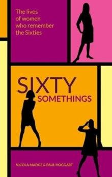 Sixty Somethings by Nicola Madge (Author) , Paul Hoggart (Author)