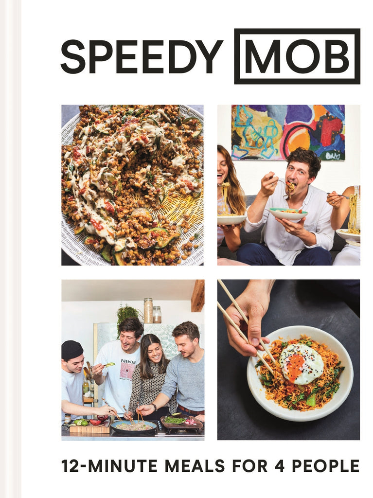 Speedy MOB : 12-minute meals for 4 people by Ben Lebus