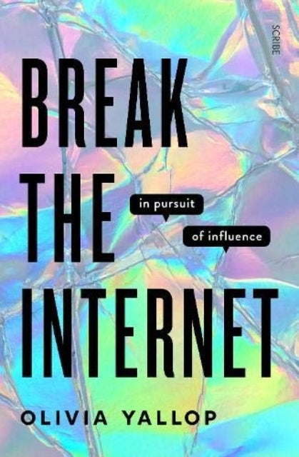 Break the Internet by Olivia Yallop