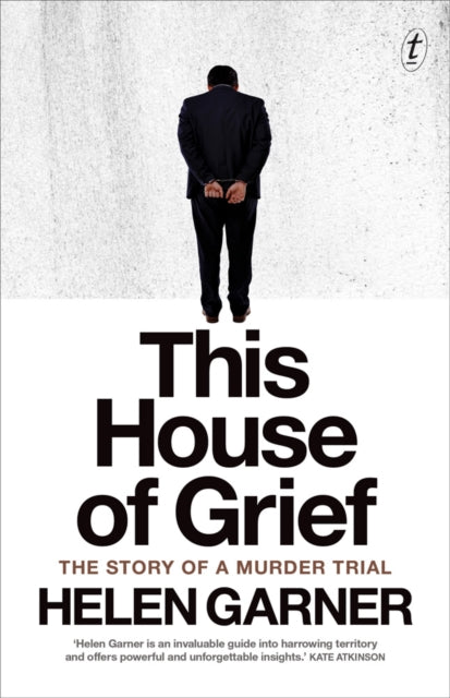This House Of Grief by Helen Garner