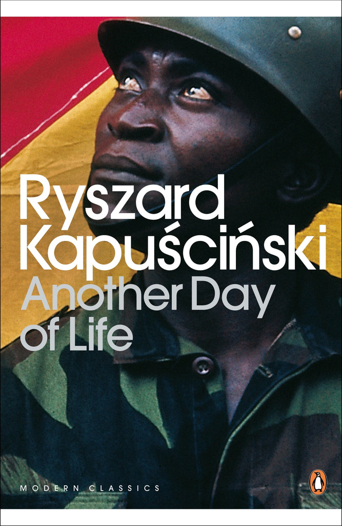 Another Day of Life by Ryszard Kapuscinski