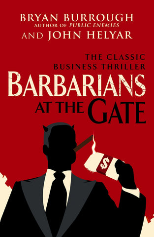 Barbarians at the Gate by Bryan Burrough & John Helyar