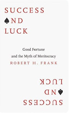 Success and Luck by Robert H. Frank