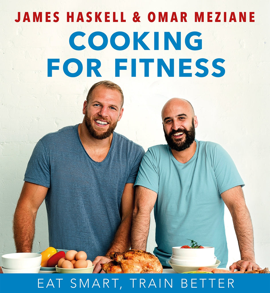 Cooking for Fitness by James Haskell and Omar Meziane