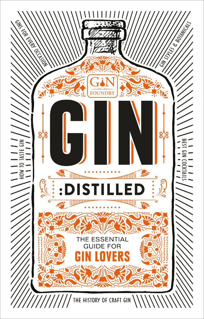 Gin: Distilled : The Essential Guide for Gin Lovers