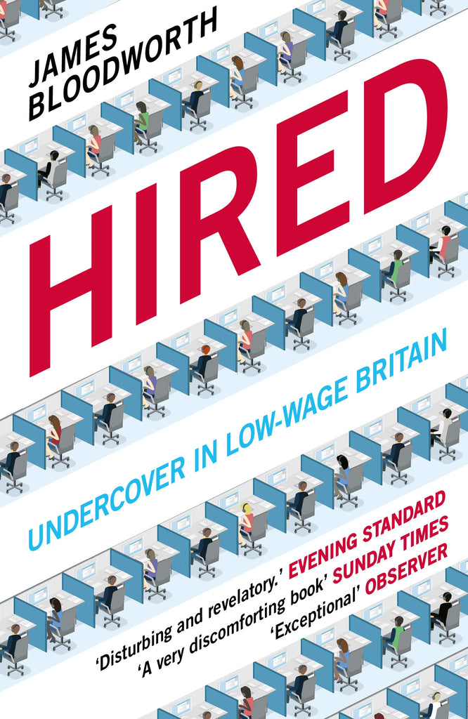 Hired: Undercover in Low-Wage Britain by James Bloodworth