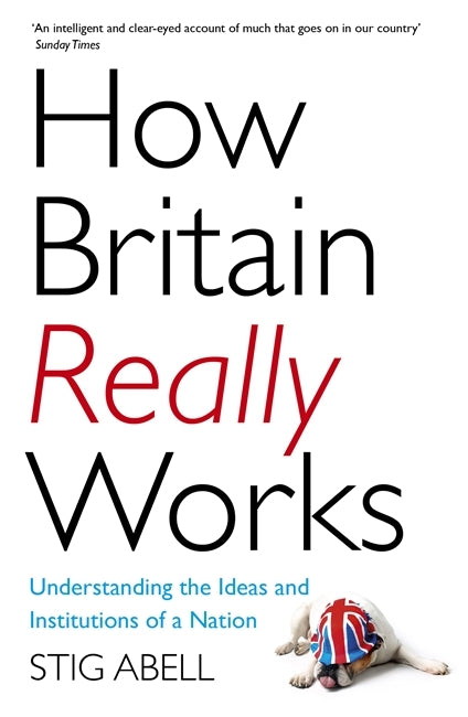 How Britain Really Works by Stig Abell