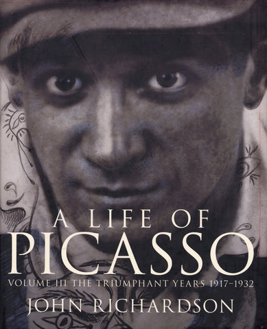 A Life Of Picasso Volume III by John Richardson