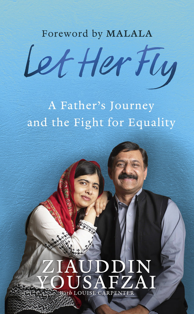 Let Her Fly by Ziauddin Yousafzai with Louise Carpenter