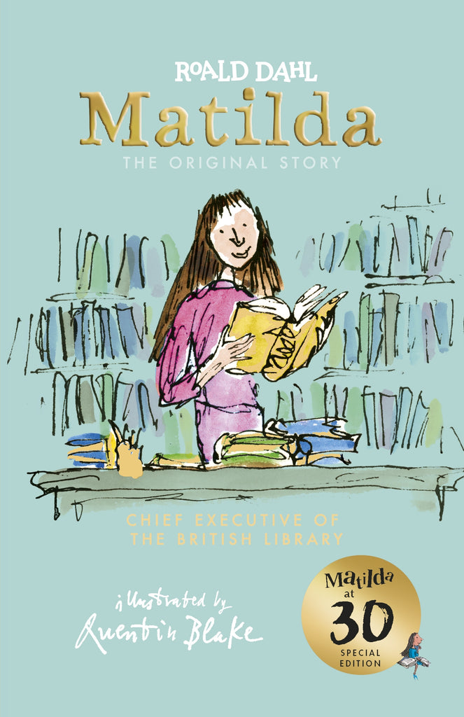 Matilda at 30: Chief Executive of the British Library by Roald Dahl