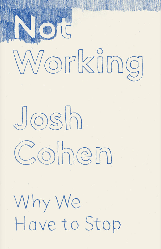 Not Working by Josh Cohen