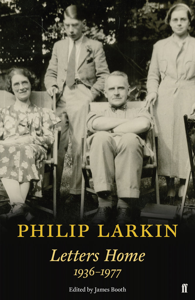Philip Larkin: Letters Home by Phillip Larkin