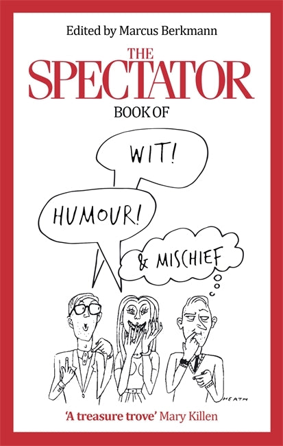 The Spectator Book of Wit, Humour and Mischief by Marcus Berkmann