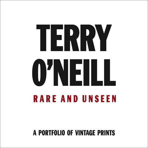 Terry O'Neill : Rare & Unseen by Terry O'Neill