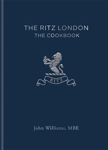 The Ritz London: The Cookbook by John Williams