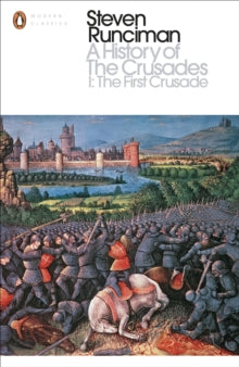 A History of the Crusades I by Steven Runciman