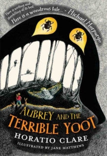 Aubrey and the Terrible Yoot by Horatio Clare