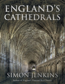 England's Cathedrals by Simon Jenkins