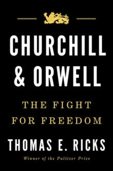 Churchill & Orwell by Thomas E. Ricks