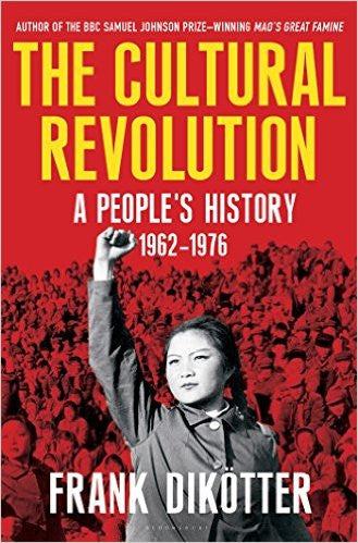 The Cultural Revolution by Frank Dikötter