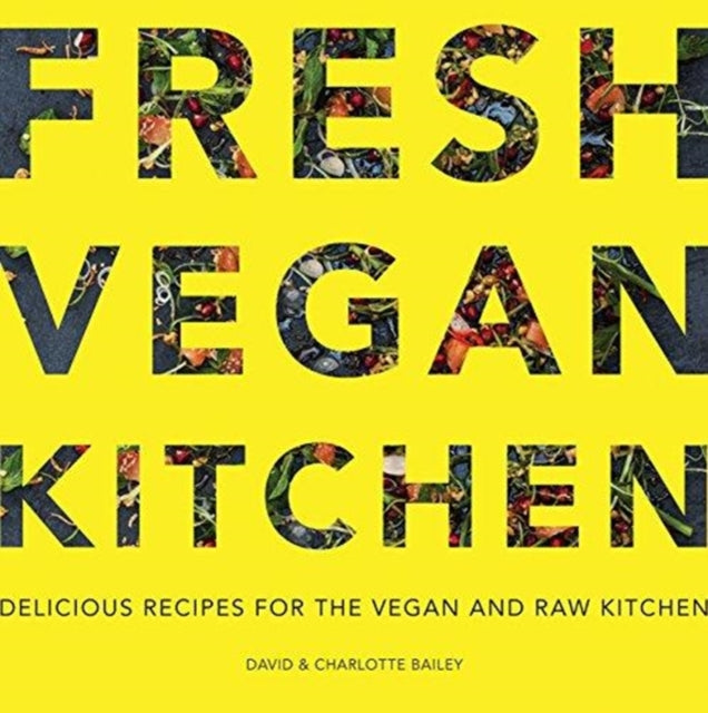 Fresh Vegan Kitchen by David Bailey