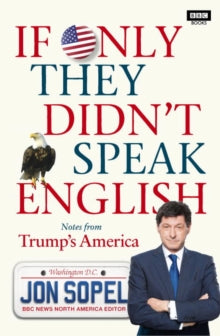If Only They Didn't Speak English by Jon Sopel