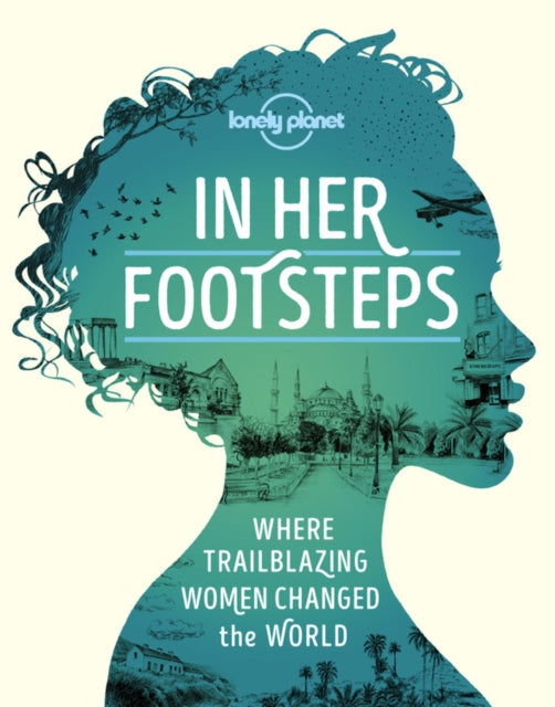 In Her Footsteps by Lonely Planet