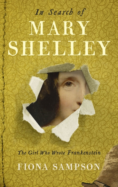 In Search of Mary Shelley by Fiona Sampson