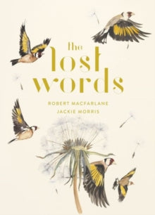 The Lost Words by Robert Macfarlane, Jackie Morris