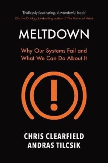 Meltdown: Why Our Systems Fail and What We Can Do About It by Christopher Clearfield