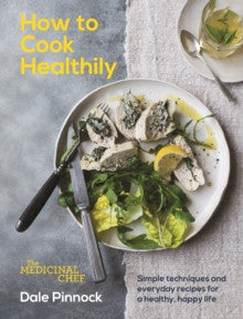 How to Cook Healthily by Dale Pinnock