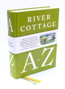 River Cottage A to Z : Our Favourite Ingredients, & How to Cook Them by Hugh Fearnley-Whittingstall