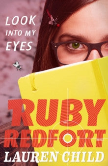 Ruby Redfort: Look Into My Eyes by Lauren Child