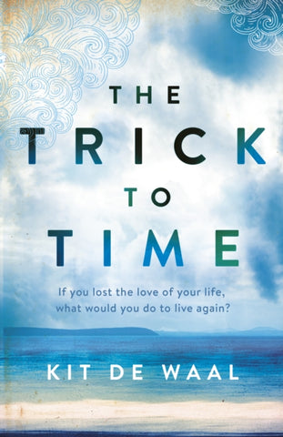 The Trick to Time by Kit de Waal