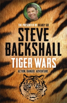 Tiger Wars by Steve Backshall